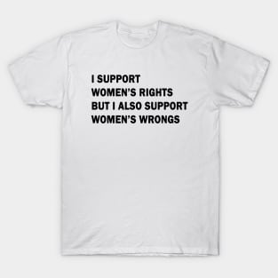 I support women’s rights T-Shirt